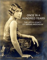  Once in a Hundred Years: The Life & Legacy of Marian Anderson Poster