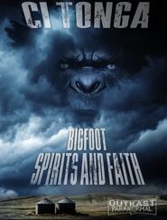  Ci Tonga Bigfoot, Spirits and Faith Poster