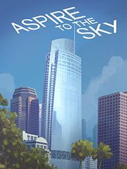 Aspire to the Sky: The Wilshire Grand Story Poster