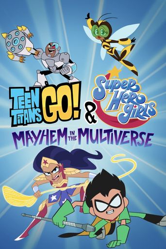  Teen Titans Go! & DC Super Hero Girls: Mayhem in the Multiverse Poster