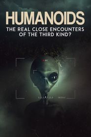  Humanoids: The Real Close Encounters of the Third Kind? (2022) Poster