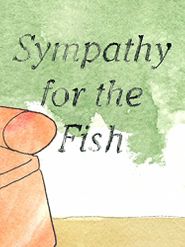  Sympathy for the Fish Poster