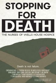  Stopping for Death: The Nurses of Wells House Hospice Poster