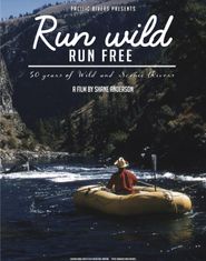  Run Wild Run Free: 50 Years of Wild and Scenic Rivers Poster