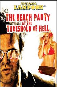  National Lampoon Presents The Beach Party at the Threshold of Hell Poster