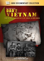 Dad's Vietnam: The War Experience of Greg Schwarze Poster