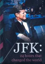  JFK: 24 Hours That Change the World Poster