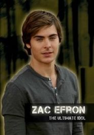Zac Efron: The Ultimate Idol Poster