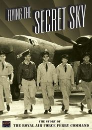  Flying the Secret Sky: The Story of the RAF Ferry Command Poster