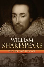  William Shakespeare: The Life and Times Of William Shakespeare Poster