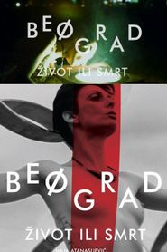  Belgrade: Life or Death Poster