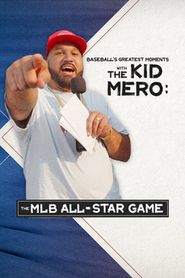  Baseball's Greatest Moments with the Kid Mero: The MLB All-Star Game Poster
