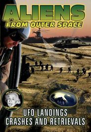  Aliens from Outer Space: UFO Landings, Crashes and Retrievals Poster