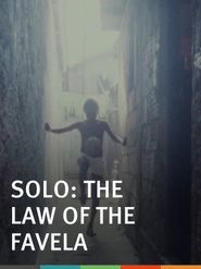 Solo, the Law of the Favela Poster