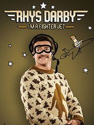  Rhys Darby: I'm a Fighter Jet Poster