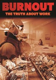  Burnout - The Truth about Work Poster