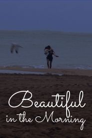 Beautiful in the Morning Poster