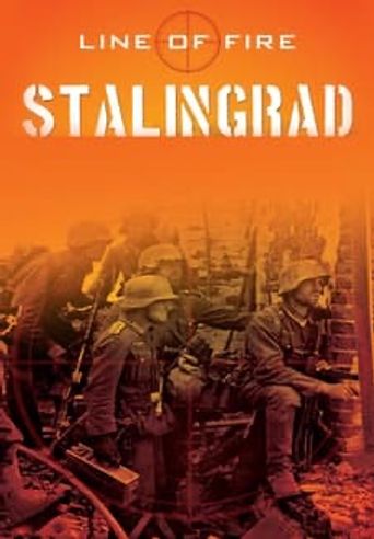 Line of Fire: Stalingrad (2015): Where to Watch and Stream Online ...