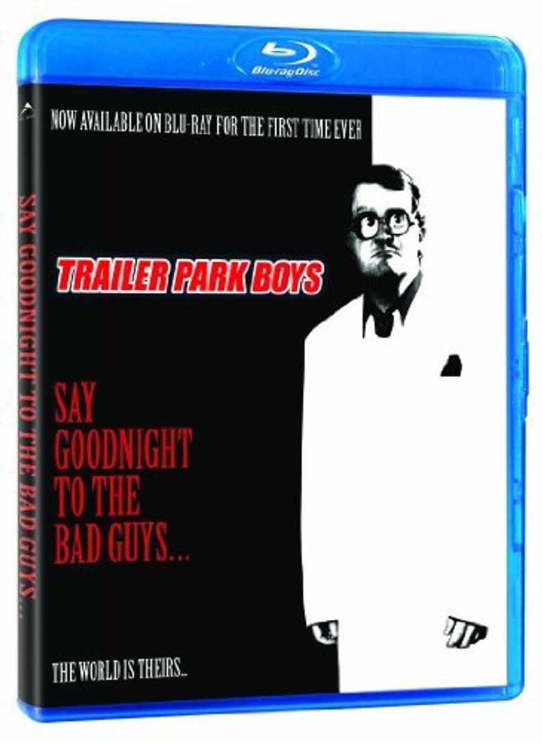Trailer Park Boys: Say Goodnight to the Bad Guys Poster