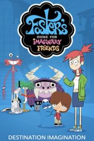  Foster's Home for Imaginary Friends: Destination Imagination Poster
