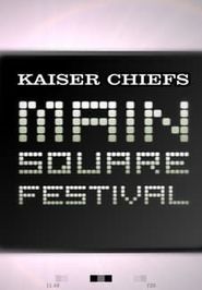  Kaiser Chiefs: Main Square Festival Poster