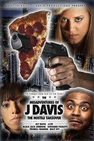  MisAdventures of J Davis Presents: The Hostile Takeover Poster