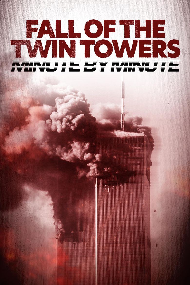 Fall of the Twin Towers: Minute by Minute