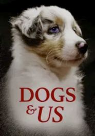  Dogs & Us - The Secret of a Friendship Poster