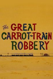  The Great Carrot-Train Robbery Poster