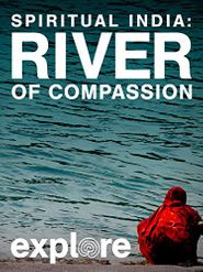  Spiritual India: River of Compassion Poster