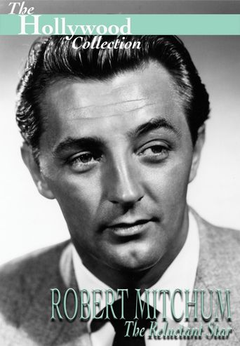  Robert Mitchum: The Reluctant Star Poster