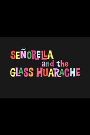  Señorella and the Glass Haurache Poster