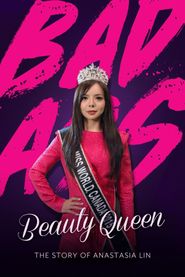  Badass Beauty Queen: The Story of Anastasia Lin Poster