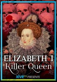  Elizabeth I: Killer Queen? Poster