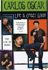  Carlos Oscar: Life Is Crazy Good Poster