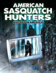 American Sasquatch Hunters: Bigfoot in America Poster