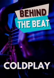 Coldplay: Behind the Beat Poster