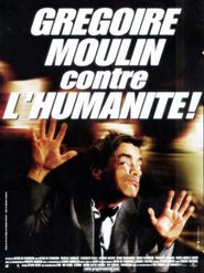  Grégoire Moulin contre l'humanité Poster