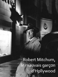 Robert Mitchum, le mauvais garçon d'Hollywood Poster