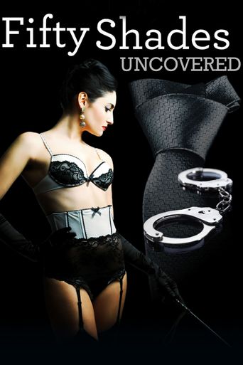  Fifty Shades Uncovered Poster