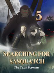  Searching for Sasquatch 5: The Texas Screams Poster