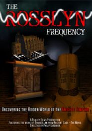  The Rosslyn Frequency: Uncovering the Hidden World of the Knights Templar Poster