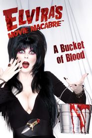 Elvira's Movie Macabre: A Bucket Of Blood Poster
