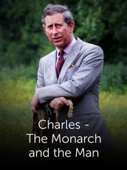  Charles: The Monarch and the Man Poster