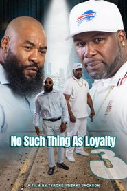  No such thing as loyalty 3 Poster
