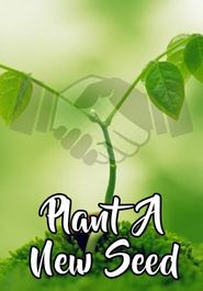  Plant A New Seed Poster