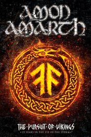  Amon Amarth: The Pursuit of Vikings - 25 Years in the Eye of the Storm Poster