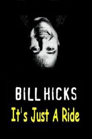  Bill Hicks: It's Just a Ride Poster
