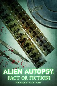  Alien Autopsy: Fact or Fiction: Encore Edition Poster