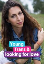 Young, Trans and Looking for Love Poster